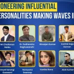 Meet 12 Pioneering Influential Personalities Making Waves in 2025