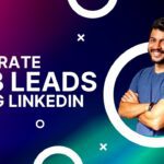 How to Generate B2B Leads Using LinkedIn in 2025