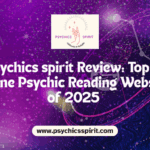 Psychics Spirit – Top 7 Online Psychic Reading Websites of 2025 with Real Impact