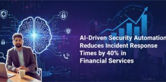 AI-Driven Security Automation Reduces Incident Response Times by 40% in Financial Services