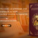 “Chatrapati’s Code: Leadership and Dharma in Action” — Redefining Leadership for the Modern Era