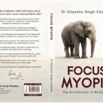 Is Your Skillset Stuck in the Past?Dr. Sitanshu Singh Chauhan’s Focus Myopia Challenges the Obsession With One-Dimensional Careers