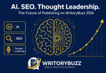 The Future of Digital Publishing: How WritoryBuzz Combines AI, SEO, and Thought Leadership