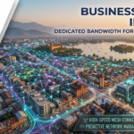 Business Internet in Kashmir: How to Choose the Right Connectivity Partner